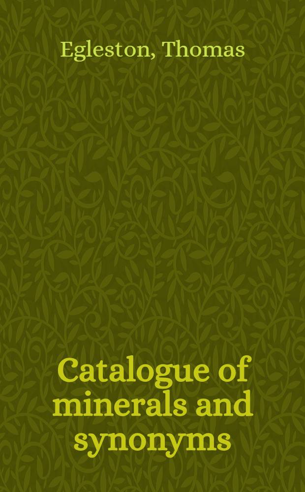 Catalogue of minerals and synonyms