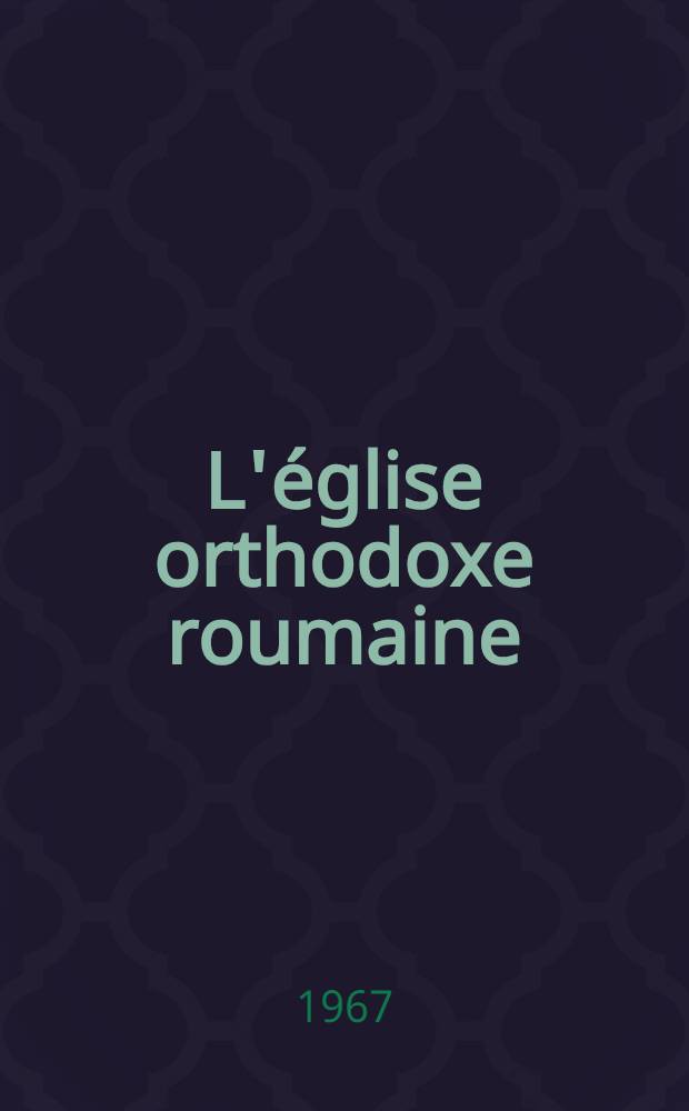 L'église orthodoxe roumaine : Album