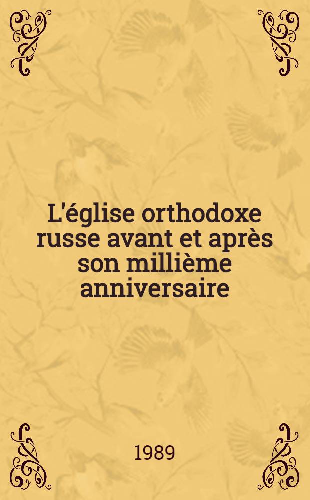 L'église orthodoxe russe avant et après son millième anniversaire