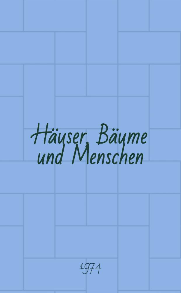 Häuser, Bäume und Menschen : Charakterstudien von Oskar Zimmermann