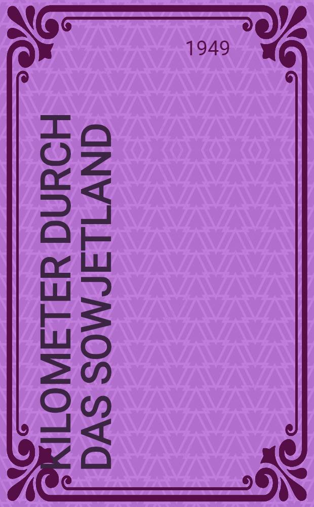 1000 Kilometer durch das Sowjetland