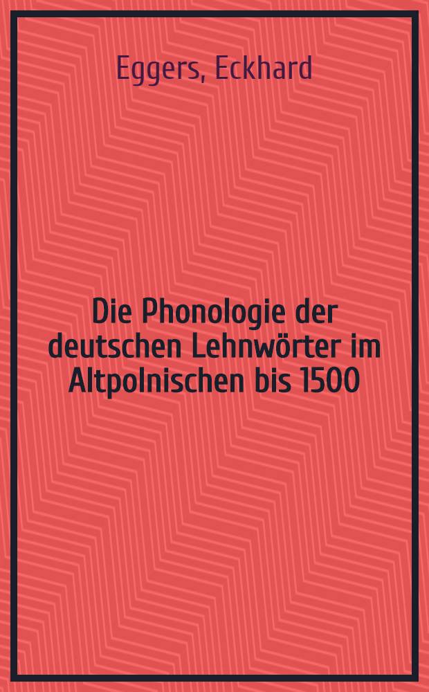 Die Phonologie der deutschen Lehnwörter im Altpolnischen bis 1500