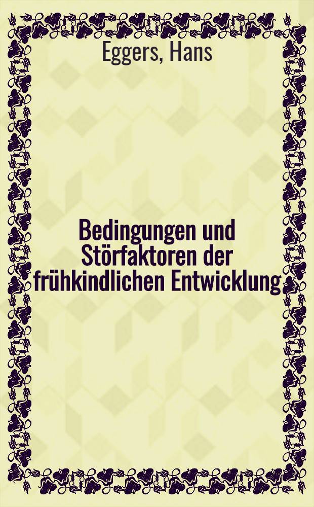 Bedingungen und Störfaktoren der frühkindlichen Entwicklung