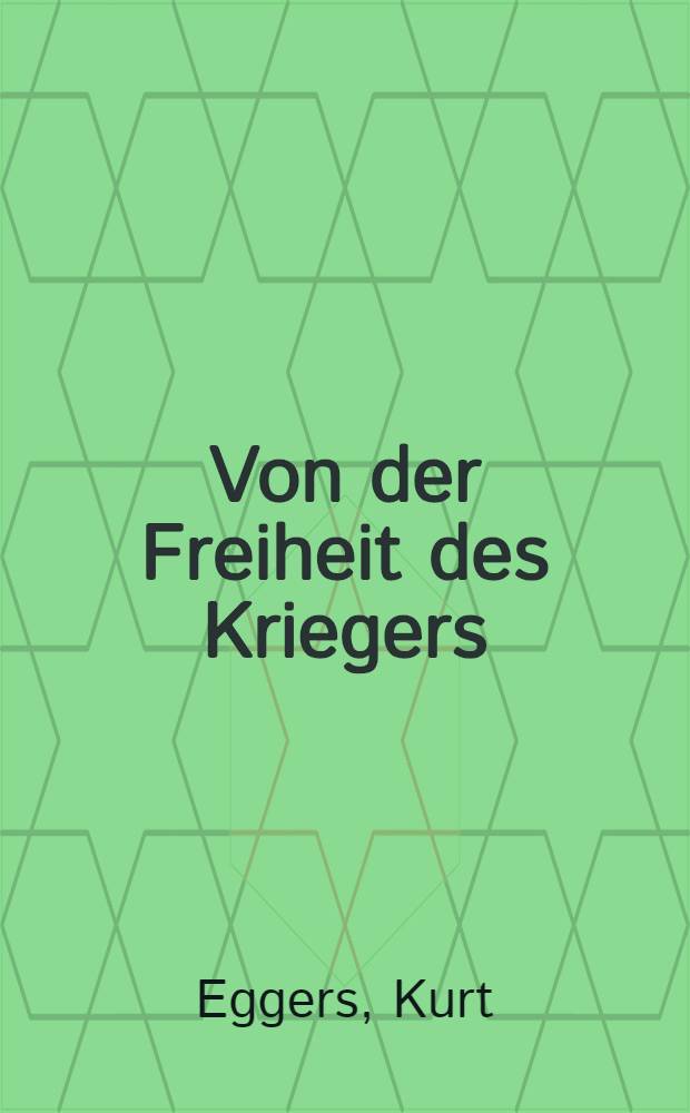 Von der Freiheit des Kriegers