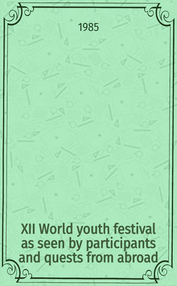 XII World youth festival as seen by participants and quests from abroad