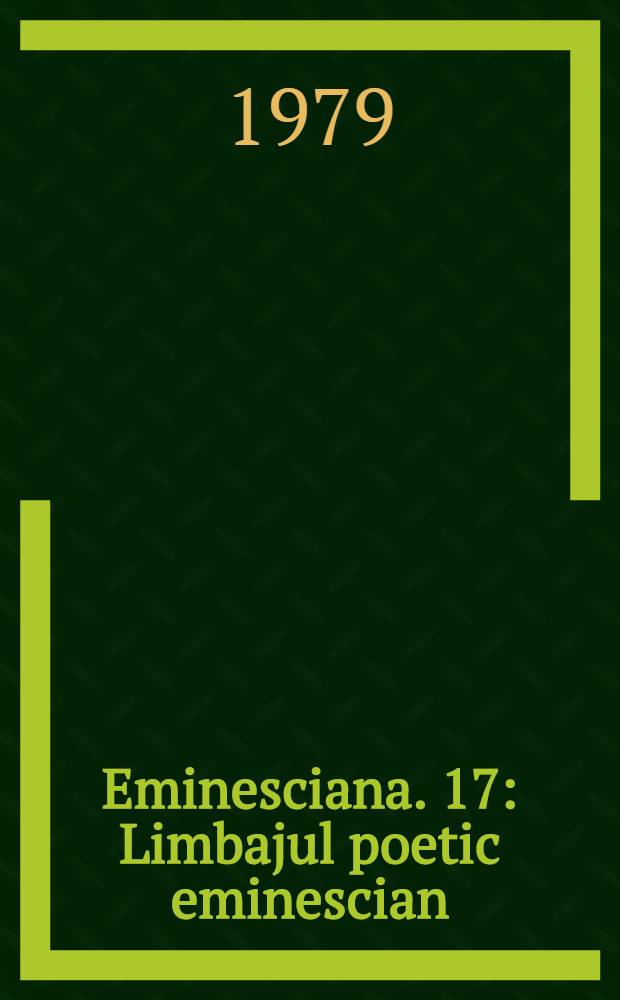 Eminesciana. 17 : Limbajul poetic eminescian
