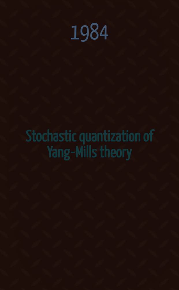 Stochastic quantization of Yang-Mills theory