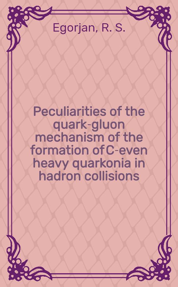 Peculiarities of the quark-gluon mechanism of the formation of C-even heavy quarkonia in hadron collisions