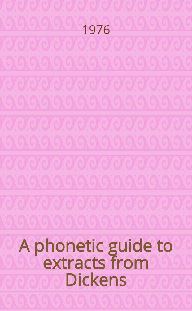 A phonetic guide to extracts from Dickens