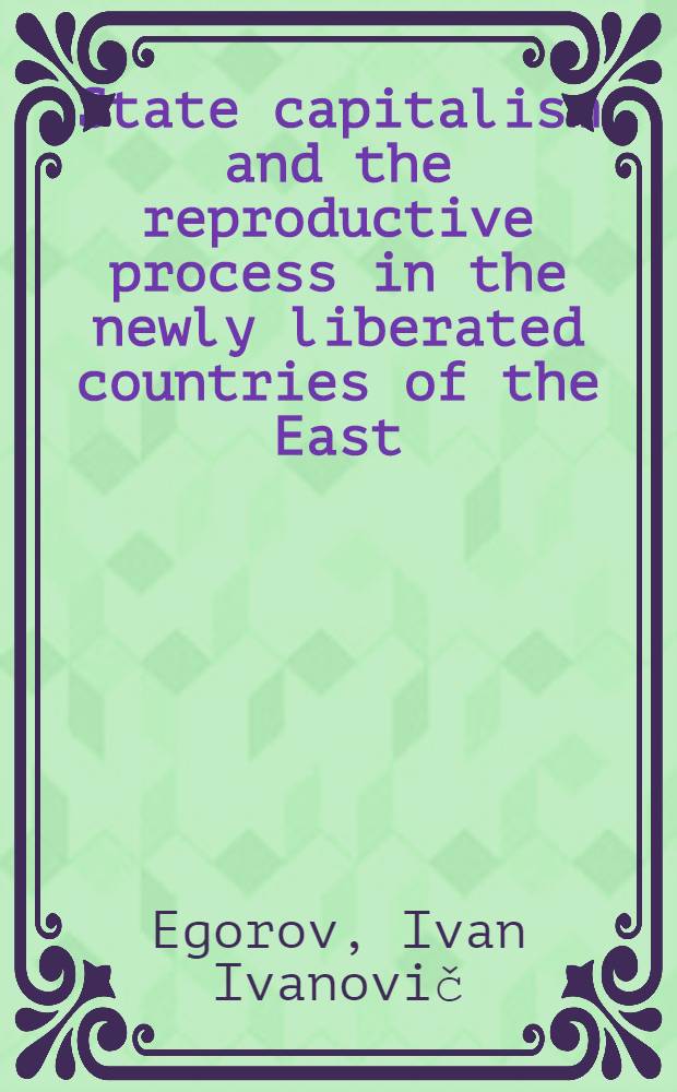 State capitalism and the reproductive process in the newly liberated countries of the East