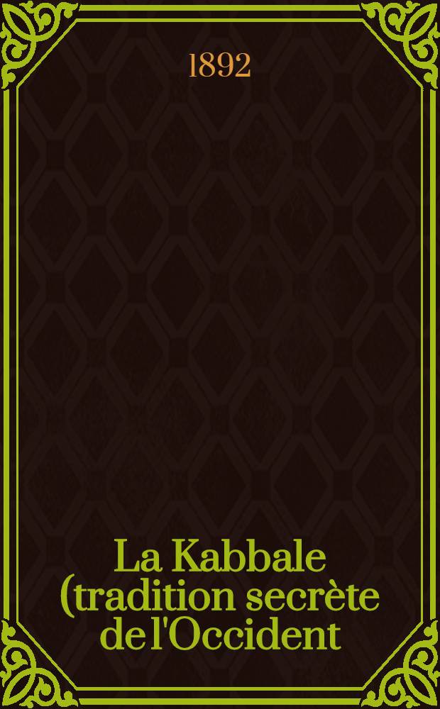 La Kabbale (tradition secrète de l'Occident) : Résumé méthodique
