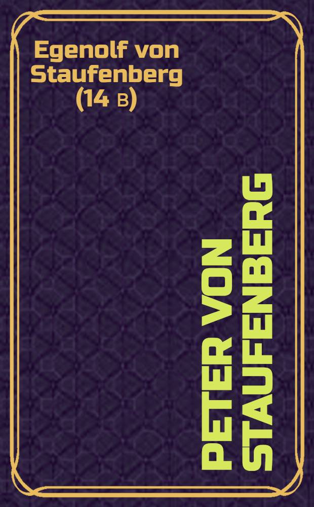 Peter von Staufenberg : Versnovelle
