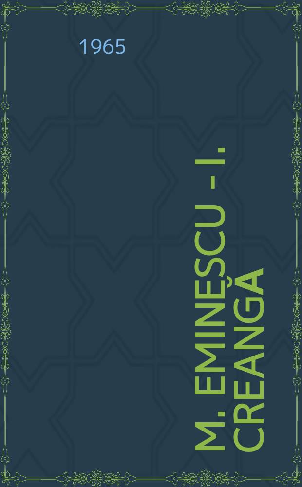 M. Eminescu - I. Creangă : Studii : Culegere