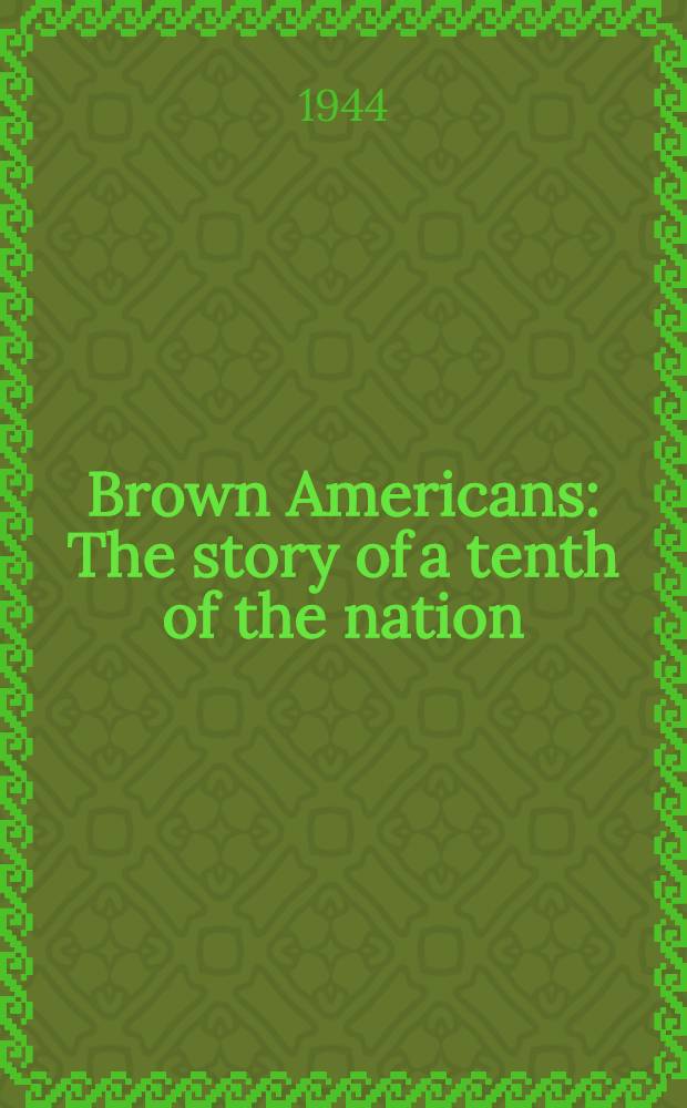 Brown Americans : The story of a tenth of the nation