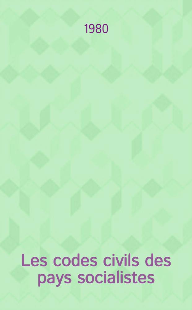 Les codes civils des pays socialistes : Étude comparative