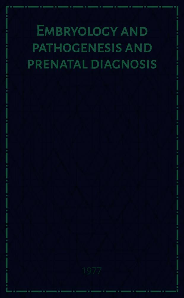 Embryology and pathogenesis and prenatal diagnosis