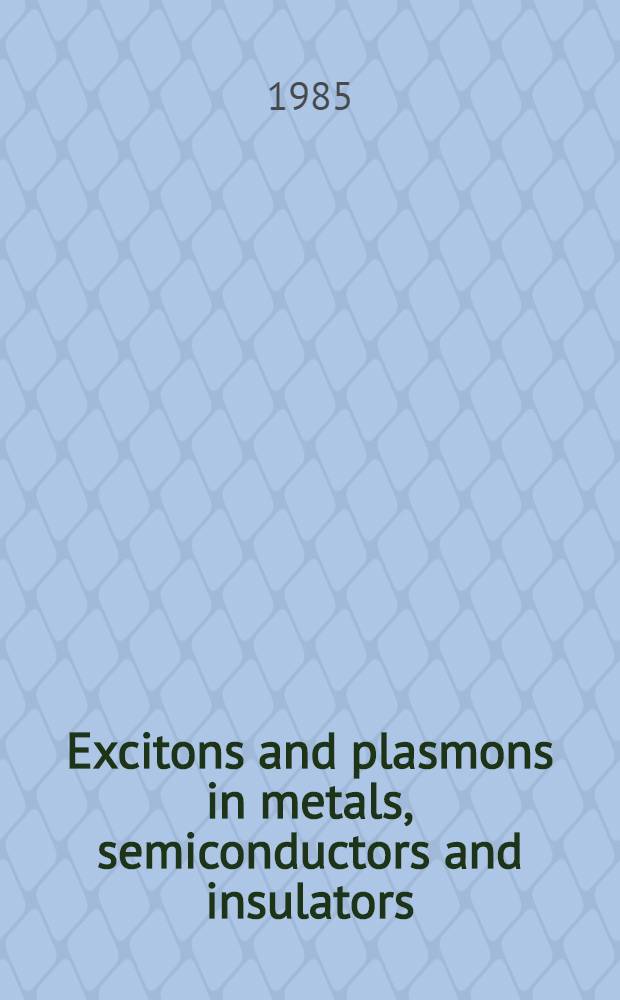 Excitons and plasmons in metals, semiconductors and insulators : A unified approach