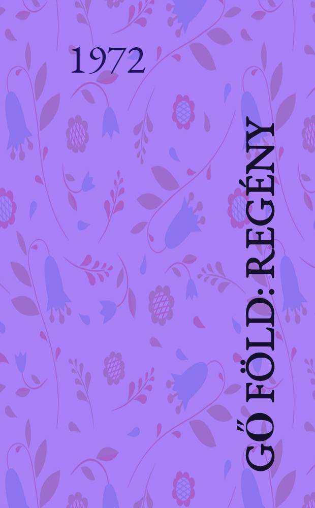 Égő föld : Regény