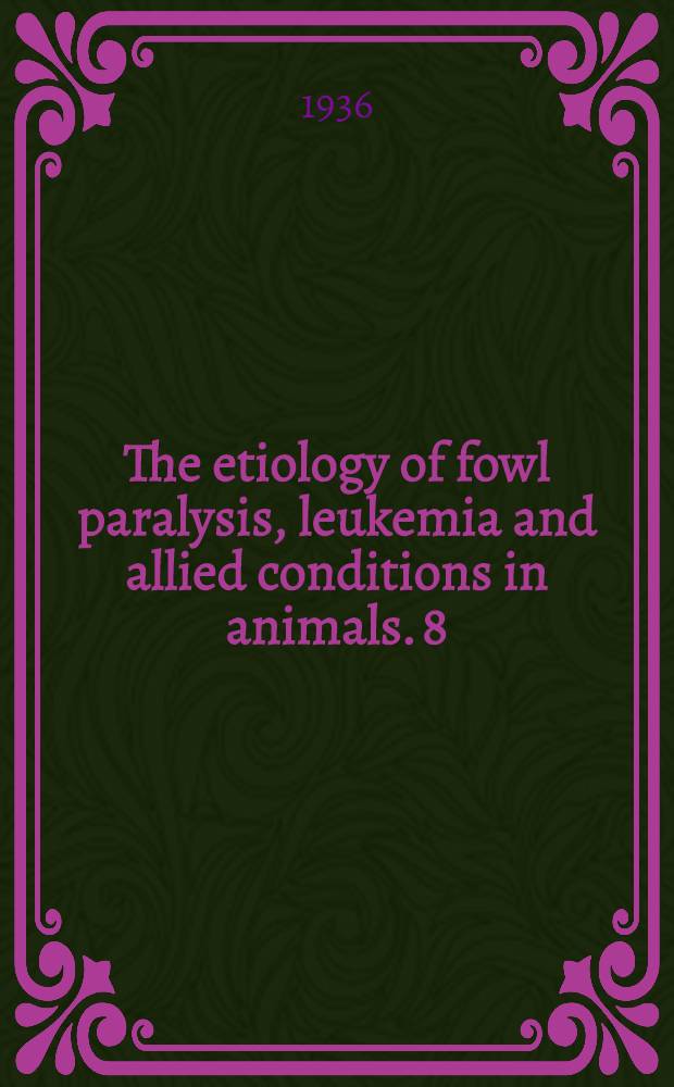 The etiology of fowl paralysis, leukemia and allied conditions in animals. 8 : Hemocytoblastosis in naturally occurring cases of fowl paralysis and lymphomatosis, as well as in other birds the same flocks