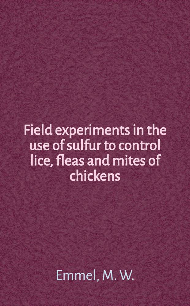 Field experiments in the use of sulfur to control lice, fleas and mites of chickens