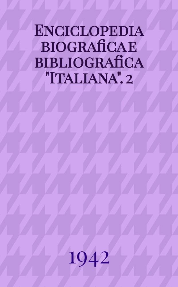 Enciclopedia biografica e bibliografica "Italiana". [2] : Poetesse e scrittrici