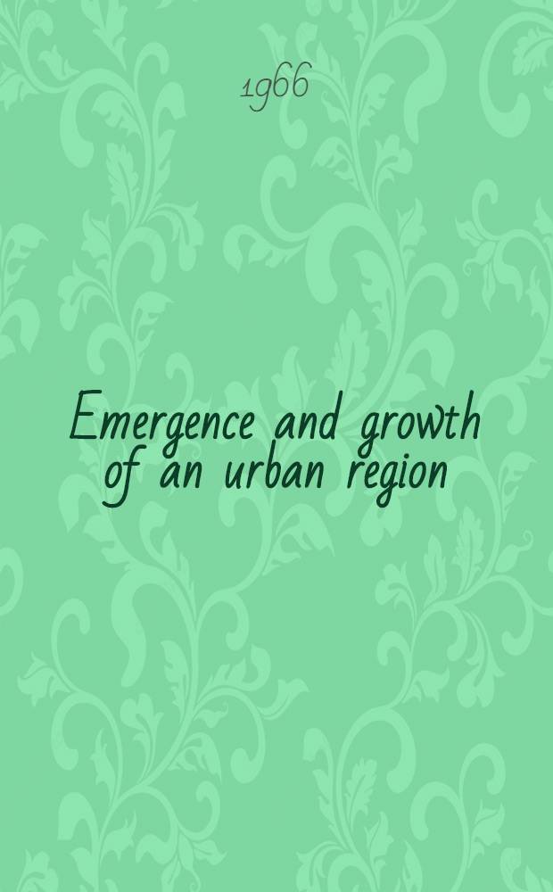 Emergence and growth of an urban region : The developing urban Detroit area