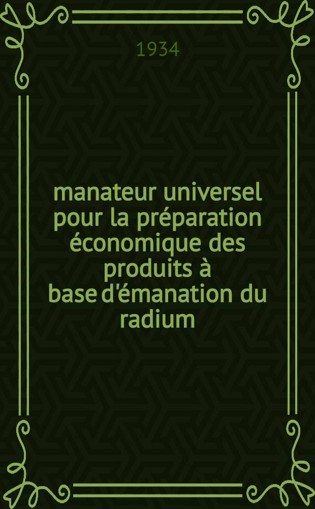 Émanateur universel pour la préparation économique des produits à base d'émanation du radium