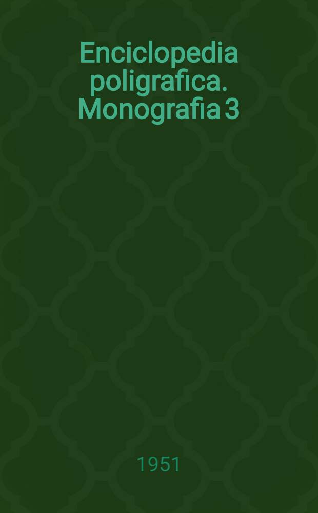 Enciclopedia poligrafica. Monografia 3 : Patologia e terapia del libro