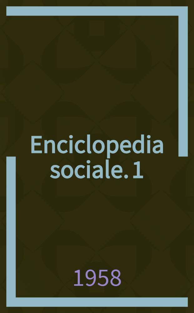 Enciclopedia sociale. 1 : Introduzione ai problemi sociali