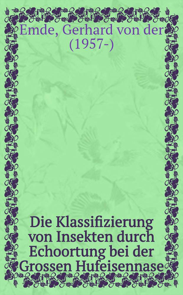 Die Klassifizierung von Insekten durch Echoortung bei der Grossen Hufeisennase (Rhinolophus ferrumequinum) : Diss