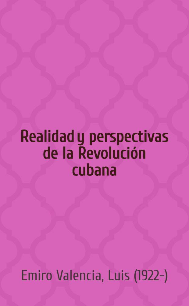 Realidad y perspectivas de la Revolución cubana