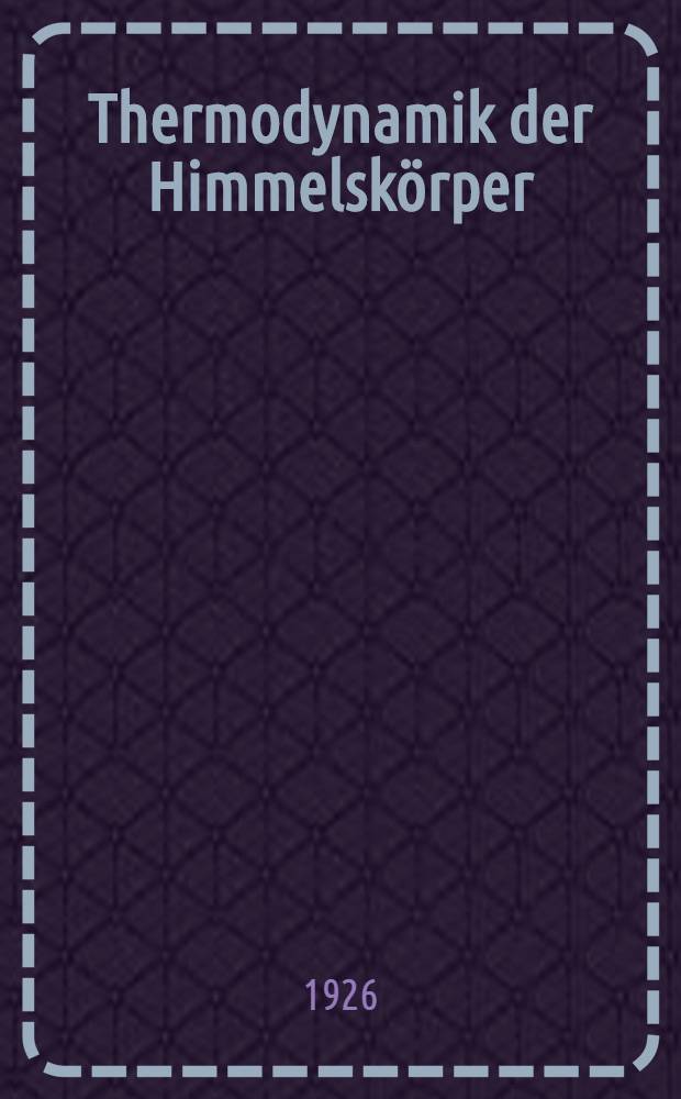 Thermodynamik der Himmelskörper