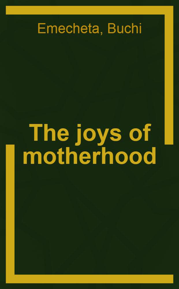 The joys of motherhood : A novel