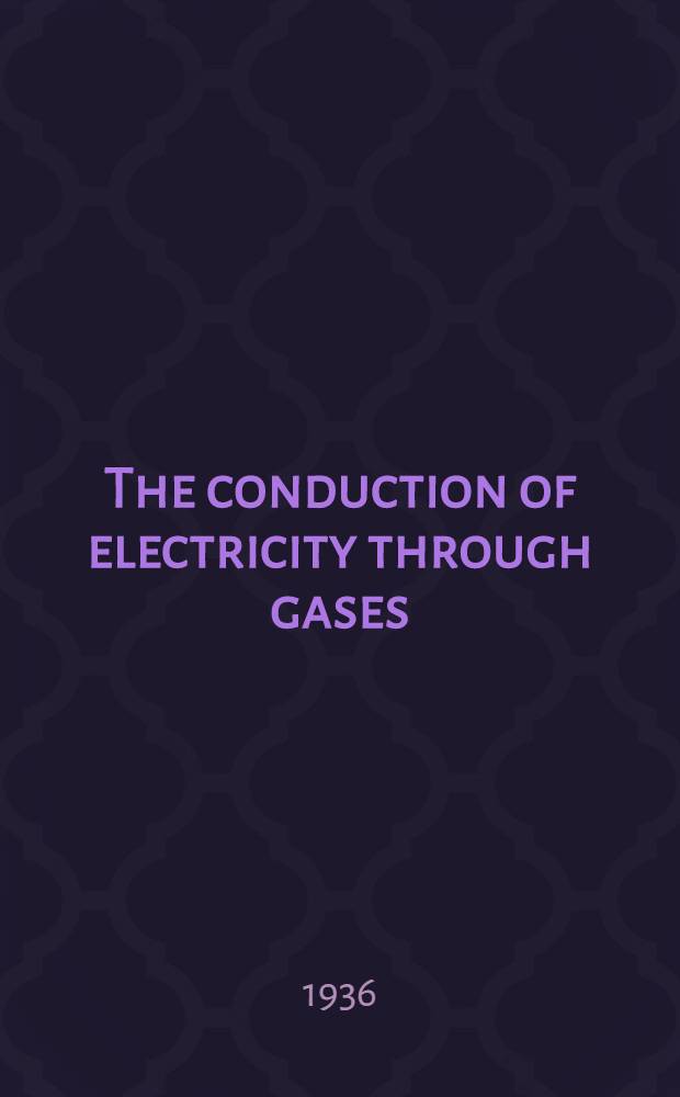 The conduction of electricity through gases