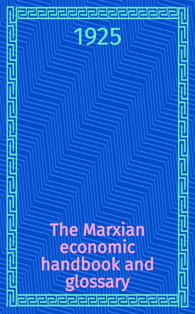 The Marxian economic handbook and glossary