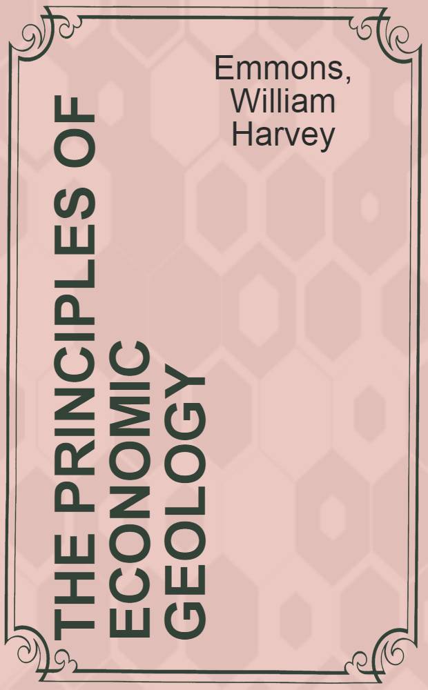 The principles of economic geology