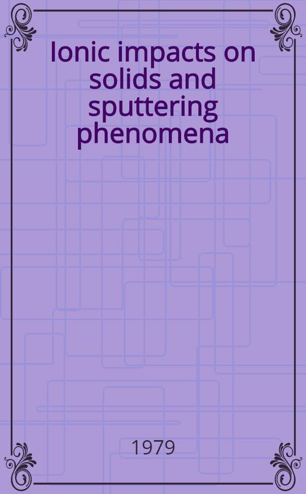 Ionic impacts on solids and sputtering phenomena : Experiments in the low-keV region, using optical a. collector methods