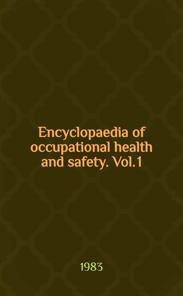 Encyclopaedia of occupational health and safety. Vol. 1 : A - K