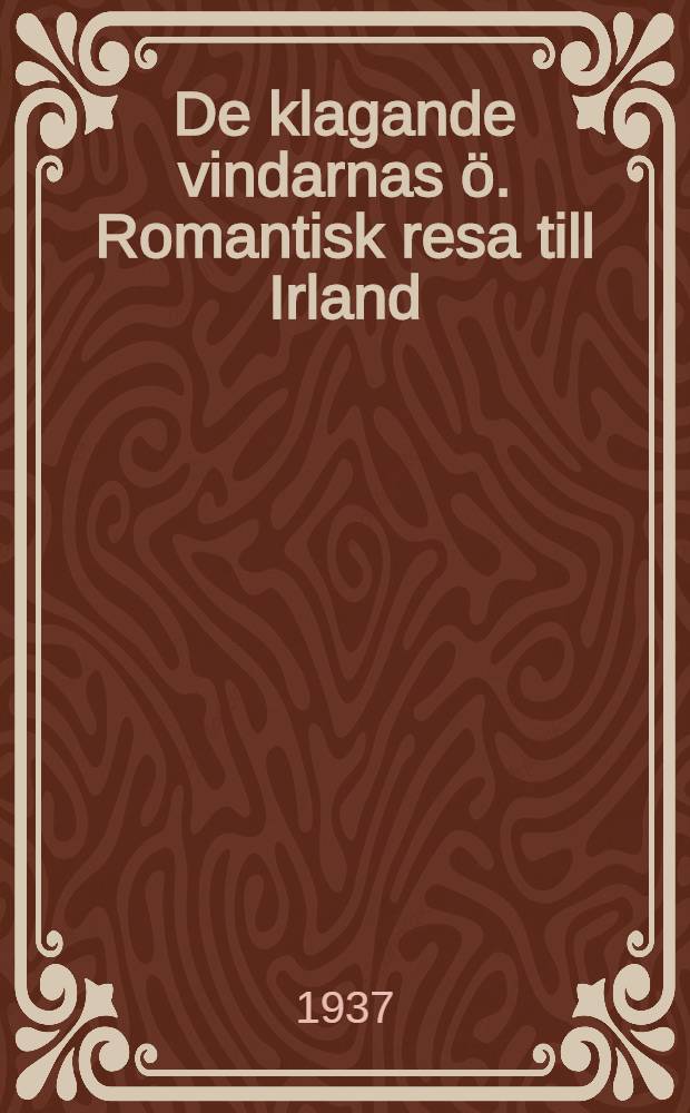 De klagande vindarnas ö. Romantisk resa till Irland