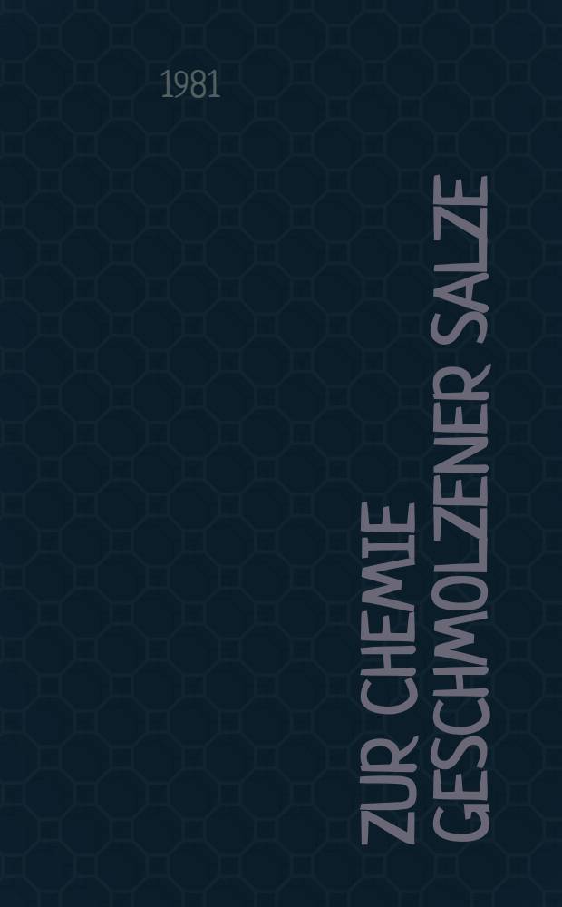 Zur Chemie geschmolzener Salze