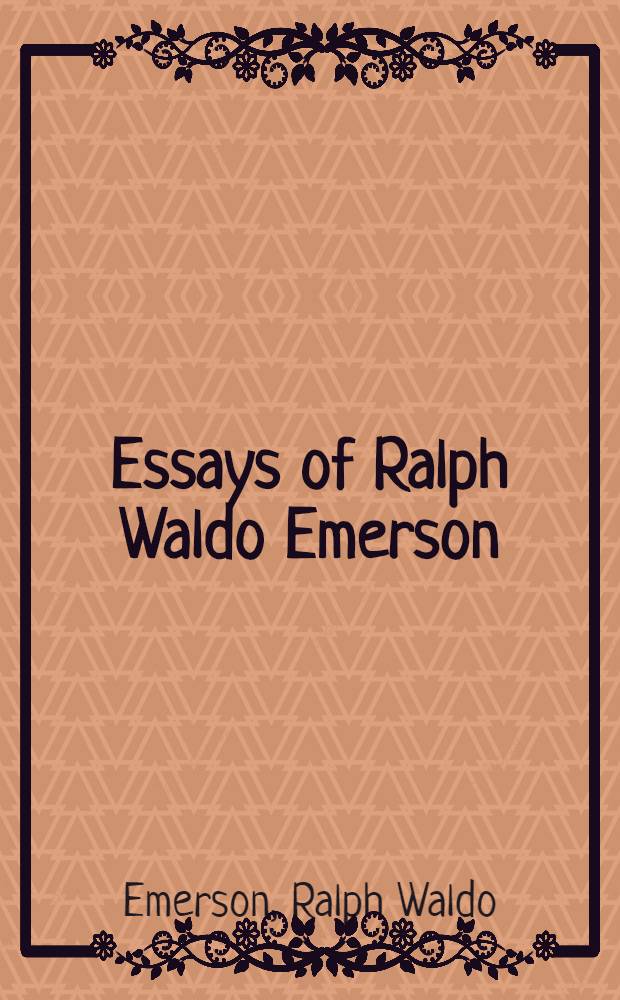 Essays of Ralph Waldo Emerson