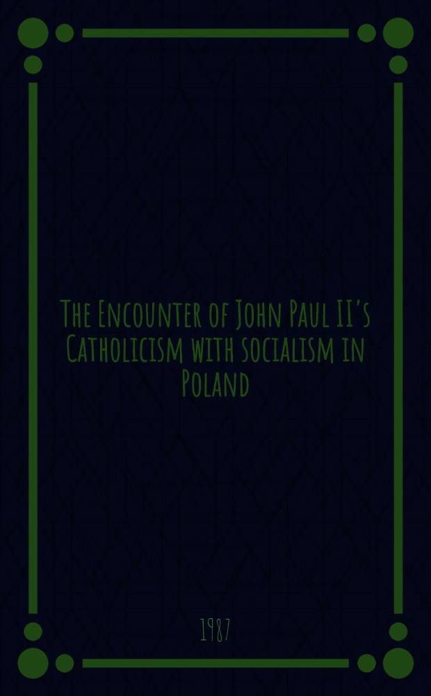 The Encounter of John Paul II's Catholicism with socialism in Poland