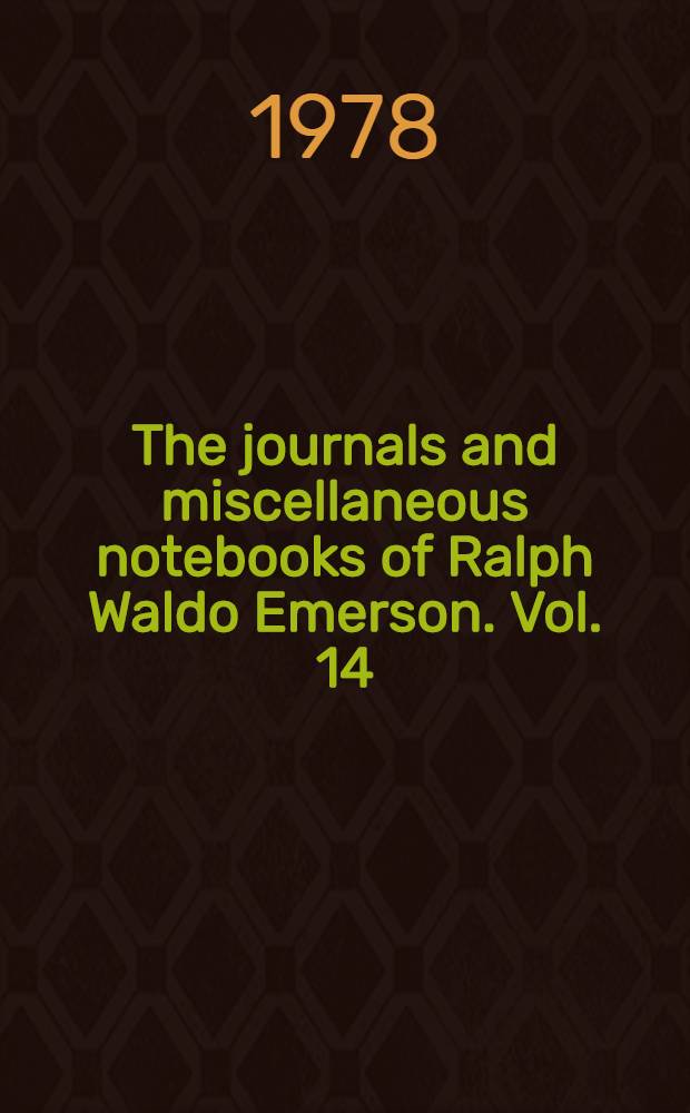 The journals and miscellaneous notebooks of Ralph Waldo Emerson. Vol. 14 : 1854-1861