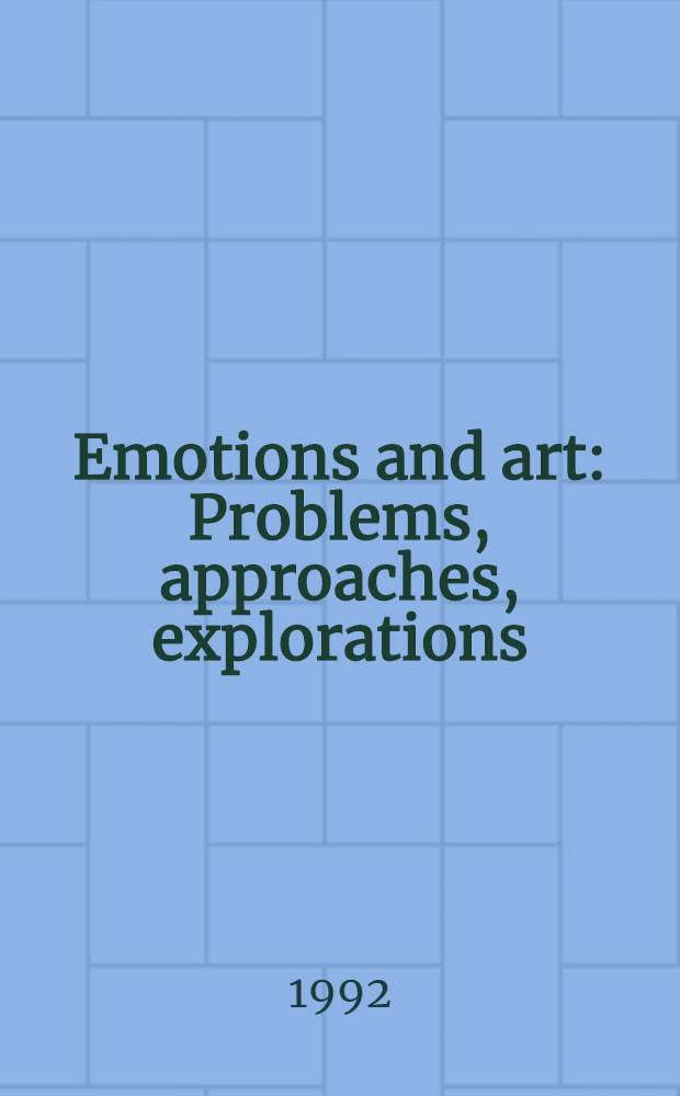 Emotions and art : Problems, approaches, explorations
