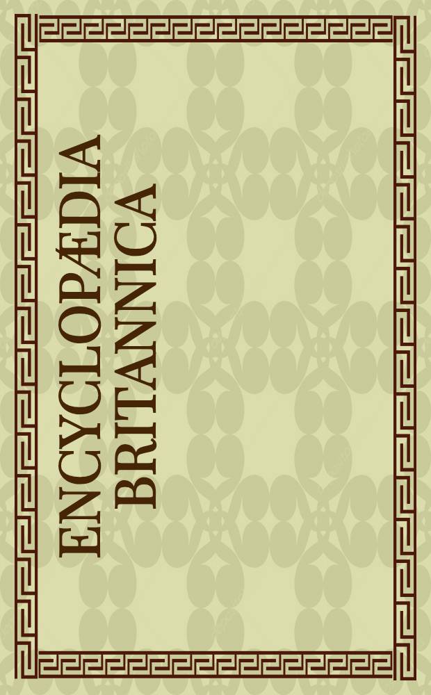Encyclopædia Britannica : A new survey of universal knowledge ... : Publ. with the ed. advice of the faculties of the Univ. Chicago and of a com. of members of the faculties of Oxford, Cambridge and London univ. and of a com. at the Univ. of Toronto : Vol. 1-23