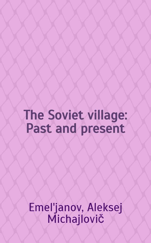 The Soviet village : Past and present