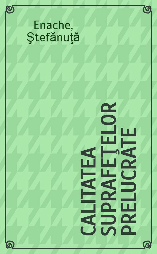 Calitatea suprafeţelor prelucrate