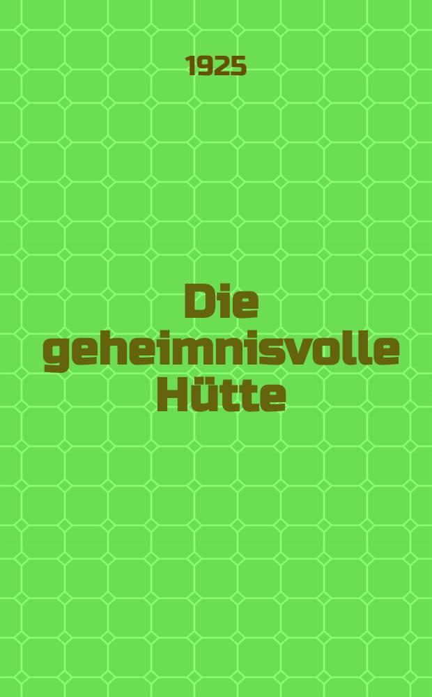 Die geheimnisvolle H&uuml;tte