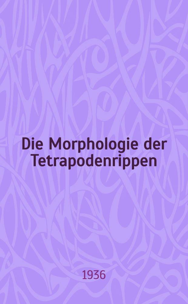[Die Morphologie der Tetrapodenrippen]