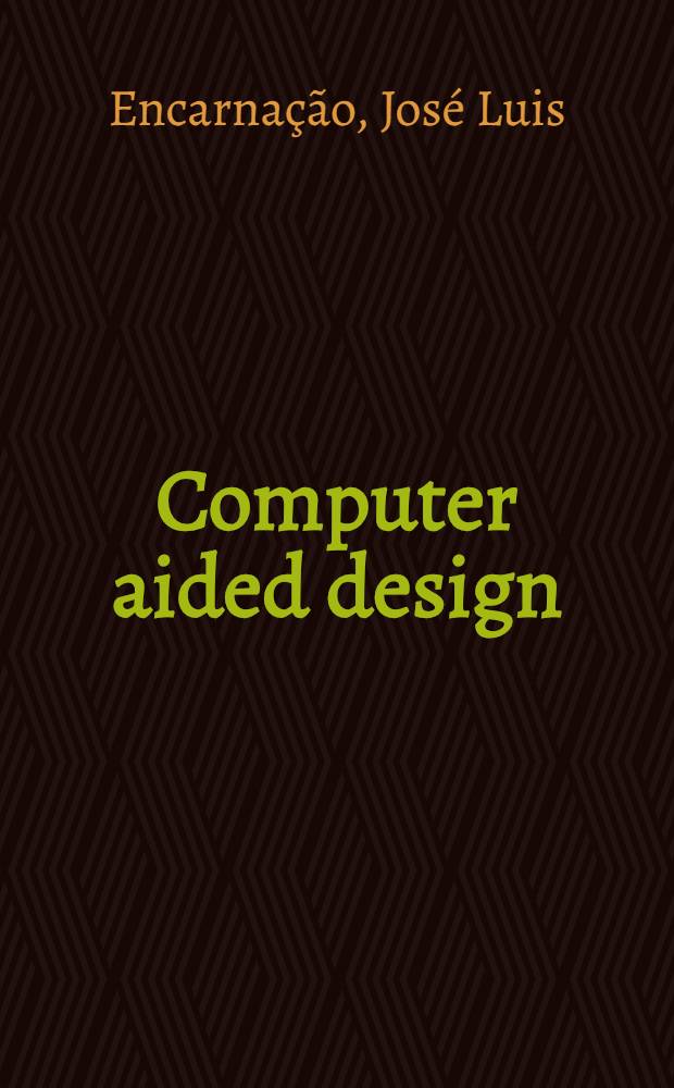 Computer aided design : Fundamentals a. system architectures